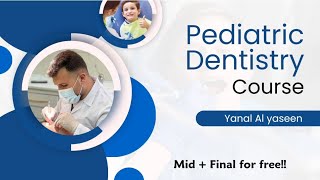 pediatric dentistry  lect 2 part 2  yanal alyaseen [upl. by Aikem946]