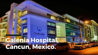 Hospital Galenia Cancun Mexico Overview Video [upl. by Joshuah]