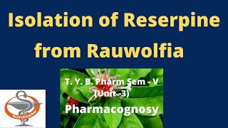 Isolation Identification amp Analysis of Reserpine from Rauwolfia Pharmacognosy [upl. by Ches]