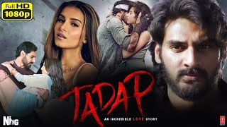 Tadap Full Movie  Ahan Shetty  Saurabh Shukla  Tara Sutaria  Review amp Facts [upl. by Gratiana]