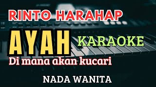 AYAH  KARAOKE  RINTO HARAHAP  NADA WANITA [upl. by Nowtna700]