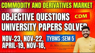 Commodity and derivative market CDMObjective Questions university paper solved  Dr Mihir Shah [upl. by Irrep907]