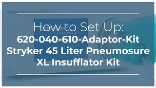 How to Set Up 620040610AdaptorKit Stryker 45 Liter Pneumosure XL Insufflator Kit [upl. by Akenna]