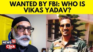 Who Is Vikash Yadav ExRAW Official ‘Wanted’ By FBI In Gurpatwant Pannun Murder Plot Case  N18G [upl. by Meisel]