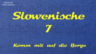 Slowenische 7  Komm mit auf die Berge [upl. by Cristabel]