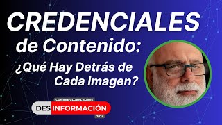 Credenciales de Contenido  Mateo Heras  Cumbre Sobre Desinformaación 2024 [upl. by Tilden652]