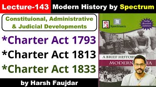 H143 Charter Act 1793 Charter Act 1813 amp Charter Act 1833  Spectrum Modern History UPSC [upl. by Ailiec]