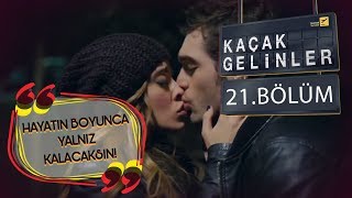 Kaçak Gelinler 21 Bölüm  Şebnem ile Selim aşkı başlar [upl. by Hannon]