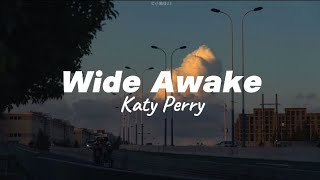 Katy Perry  Wide Awake Lyrics [upl. by Rennat930]