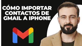 Cómo importar contactos de Gmail a iPhone  Sincronizar contactos en iPhone [upl. by Cynera]