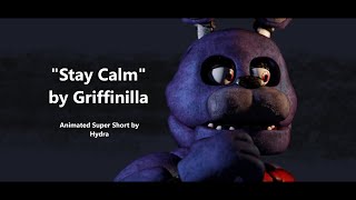 quotStay Calmquot by Griffinilla  FNaF Super Short [upl. by Cheney]