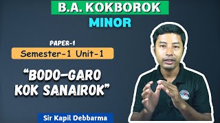 BodoGaro Kok Sanairok  BA KOKBOROK  MINOR PAPER 1  Unit1  Sir Kapil Debbarma [upl. by Brenan]