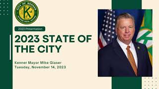 Mayor Mike Glaser 2023 City of Kenner State of the City Address [upl. by Holbrook]