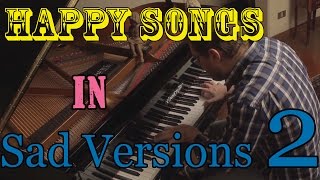 Happy Songs in Sad Versions 2 [upl. by Arrahs]