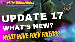 Update 17 RELEASED Whats in and Whats Not  Patch Notes Break Down Elite Dangerous [upl. by Kcirred]