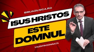 Valentin Dănăiață  Isus Hristos este Domnul  predici creștine [upl. by Onirefez]