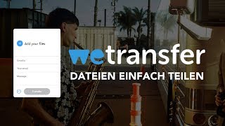 Ganz einfach Dateien versenden  Das WeTransfer Tutorial Deutsch [upl. by Ettezzil324]