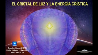 Grupo Anrrom  El Cristal de Luz y la Energía Crística  11May2024 [upl. by Ifill]