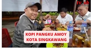 KOPI PANGKU KOTA AMOI SINGKAWANG PART 1 [upl. by Abra566]