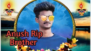 ANUSH GOUD RIP BROTHER NEW SONG REST IN PEACE [upl. by Shelly245]