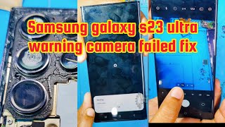 Samsung galaxy s23 ultra warning camera failed fix  Samsung galaxy s23 ultra camera problem fix [upl. by Range]