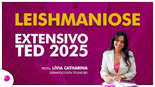 Leishmaniose  Extensivo TED 2025 [upl. by Ttoile]