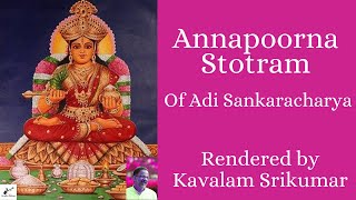 Annapoorna Stotram  Adi Sankara  Kavalam Srikumar [upl. by Ethe]