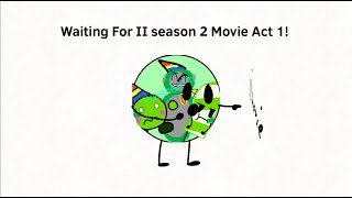 Waiting For Inanimate Insanity S2 Movie Act 1 [upl. by Erdah596]