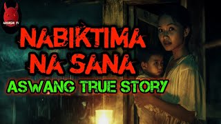 Nabiktima Na Sana  Aswang True Story [upl. by Olag829]