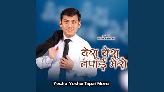 Yeshu Yeshu Tapai Mero [upl. by Odnumde]