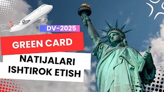 GRIN KART 2025 GREEN CARD 2025 NATIJALARI QATNASHISH [upl. by Rramo]