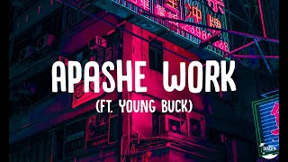 Apashe  Work ft Young Buck Lyrics [upl. by Ashlin238]