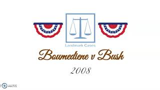 Boumediene v Bush 2008 [upl. by Ttam664]