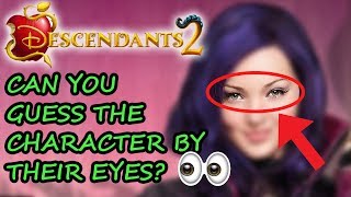 DESCENDANTS 2 🍎 Can You Guess The Cast By Their Eyes 👀 ft MAL EVIE JAY CARLOS amp more [upl. by Ennayk]