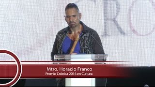 Horacio Franco recibe Premio Crónica 2016 en Cultura [upl. by Rabin924]