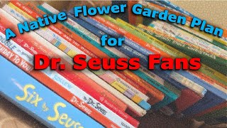 A Native Flower Garden Design for Dr Seuss Fans [upl. by Onit]