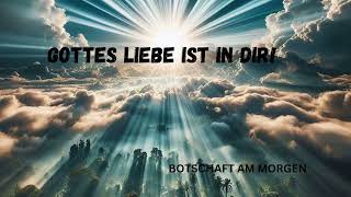 GOTTES LIEBE IST IN DIR [upl. by Will]