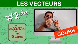 LE COURS  Les vecteurs  Seconde [upl. by Enrol798]