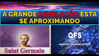 A GRANDE REVELAÇÃO ESTÁ SE APROXIMANDO – SAINT GERMAIN [upl. by Hjerpe]