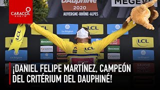 ¡Daniel Felipe Martínez campeón del Critérium del Dauphiné [upl. by Anifares]