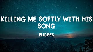 Killing Me Softly With His Song  Fugees Lyrics [upl. by Enajyram]