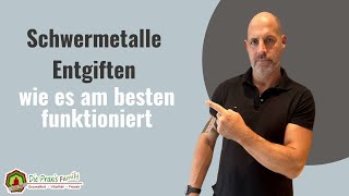 Schwermetalle Entgiften  wie es am besten funktioniert [upl. by Manoff5]