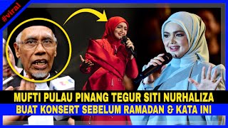 MUFTI Pulau Pinang TEGUR Siti Nurhaliza Buat KONSERT Sebelum RAMADAN quotDia Sepatut Elak Kontroversiquot [upl. by Dearden815]