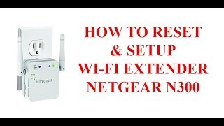 HOW TO RESET AND SETUP WIFI EXTENDER NETGEAR N300 [upl. by Rocker]