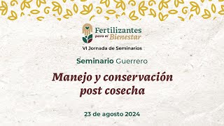 Seminario Guerrero Manejo y conservación post cosecha [upl. by Ayekam]