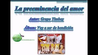 La preeminencia del amorGrupo Timbay [upl. by Allesig]