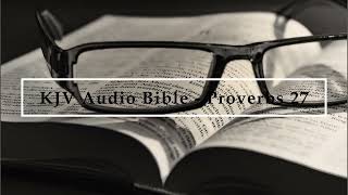 KJV Audio Bible Proverbs 27 [upl. by Nennek]