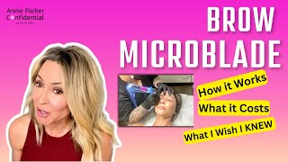 BROW MICROBLADING How IT WORKS What it COSTS What I WISH I KNEW [upl. by Ramled]