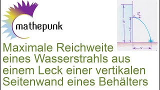 Maximale Reichweite eines Wasserstrahls aus einem Leck einer vertikalen Seitenwand eines Behälters [upl. by Ailhat2]