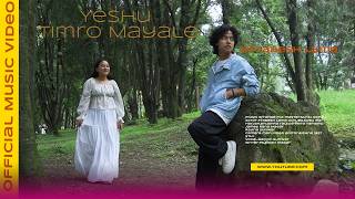 Yeshu Timro Mayale  Prabesh Lama Gurung Sachin Sunwar  Official Music Video [upl. by Piane]